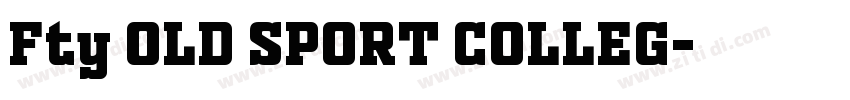 Fty OLD SPORT COLLEG字体转换 Fty OLD SPORT COLLEG字体转换